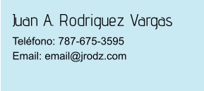 Juan A. Rodriguez Vargas Teléfono: 787-675-3595Email: email@jrodz.com